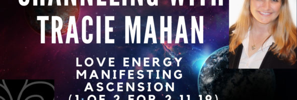 Channeling: Love Energy, Manifesting, Ascension = 1 of 2 on 2.11.19