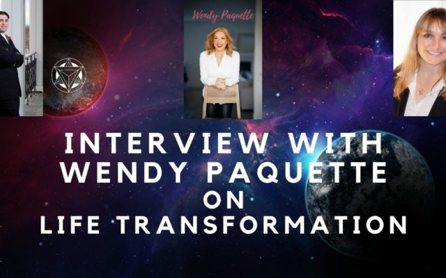 Interview with Wendy Paquette, on Life Transformation, Holographic Wellness ~ EPS# 12.19.C